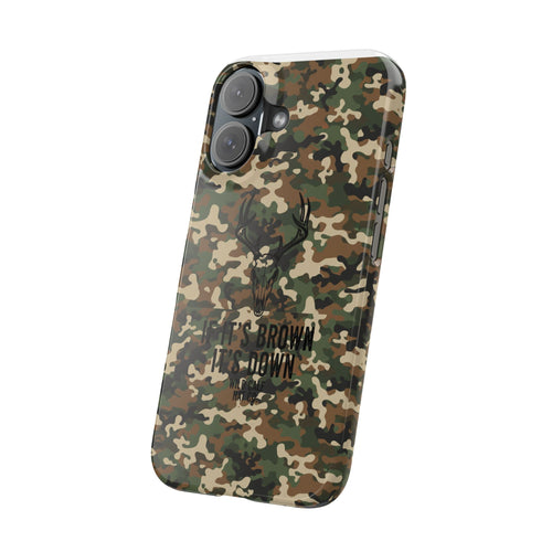 Camo 'If It's Brown It's Down' Slim Phone Case — Hunting Deer Antler Design - Wild Calf Hat Company